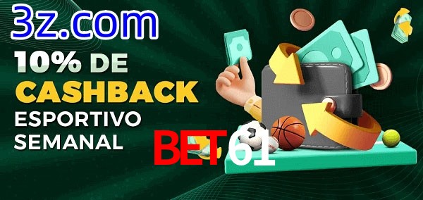 10% de bônus de cashback na Bet61